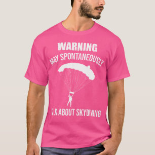 T-shirt Parachutage Skydiving Peut Parler Spontanément De
