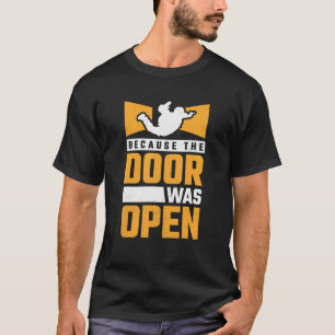 T-shirt Parachutisme Parce Que La Porte Était Ouverte