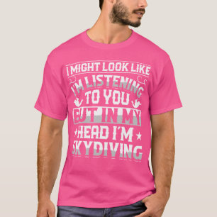 T-shirt Parachutiste Dans Ma Tête Je Suis En Train De Skyd