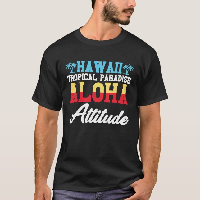T-shirt Paradis tropical hawaïen Aloha Attitude Hawaii P (Devant)