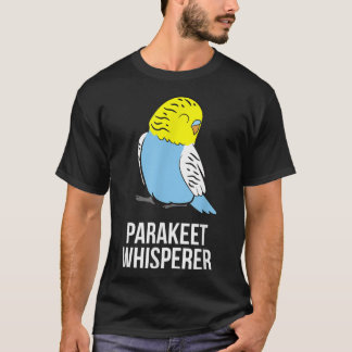 T-shirt Parakeet Whisperer Cute Parakeet Propriétaire Love