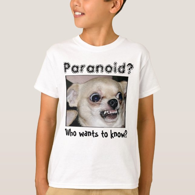 T-shirt Paranoïa du Chihuahua (Devant)