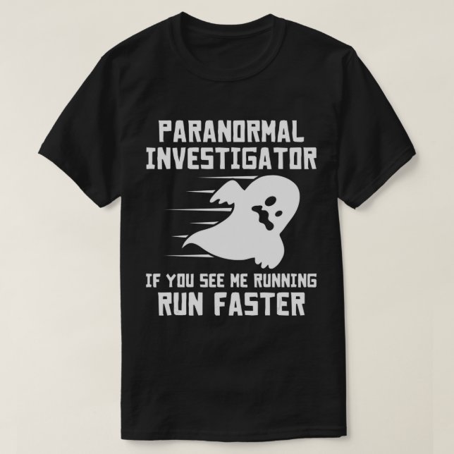 T-shirt Paranormal Chercheur Si Vous Me Voyez Exécuter (Design devant)