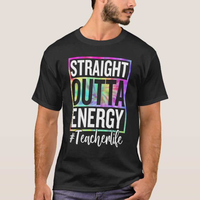 T-shirt Paraprofessional Straight Outta Energy Teacher Lif (Devant)
