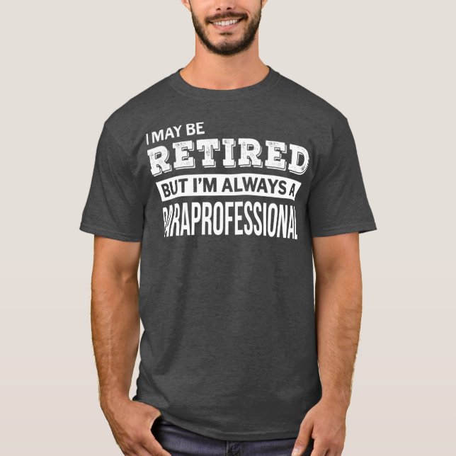 T-shirt Paraprofessionnel retraité Drôle cadeau de retrait (Devant)