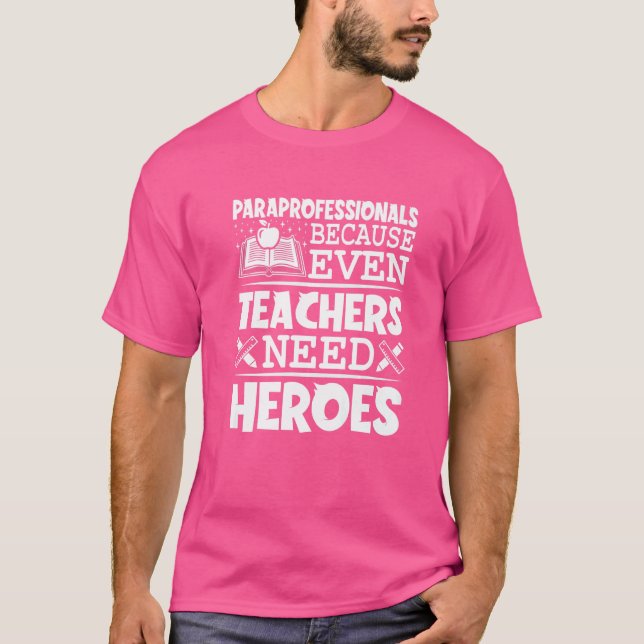 T-shirt Paraprofessionnels Parce Que Même Les Enseignants  (Devant)