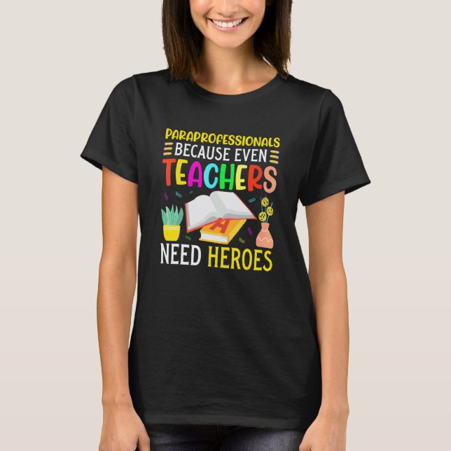 T-shirt Paraprofessionnels Parce que Même les Enseignants  (Devant)