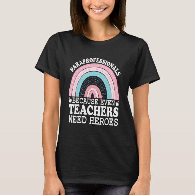 T-shirt Paraprofessionnels Parce Que Même Les Enseignants  (Devant)