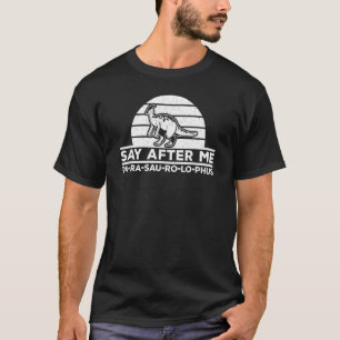 T-shirt Parasaurolophus Dites Après Moi Dinosaur Parasauro
