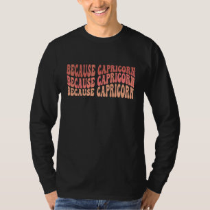 T-shirt Parce que Capricorne Zodiaque