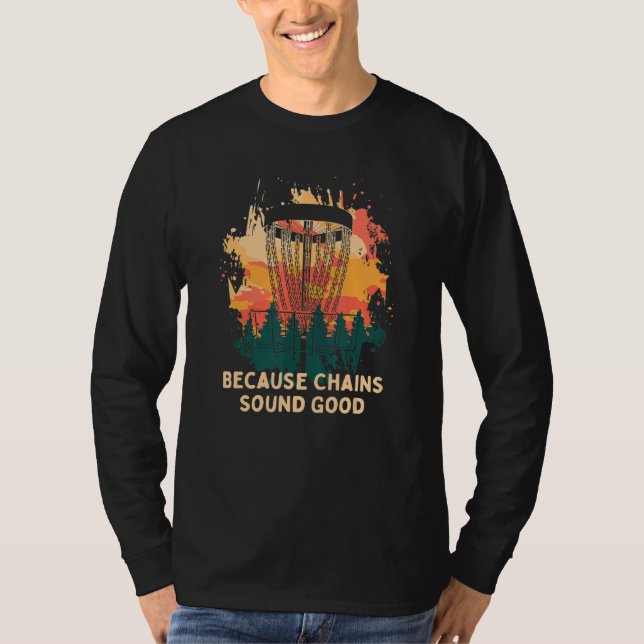T-shirt Parce que Chaînes Son Bon Disque Golf Hobby Golfer (Devant)