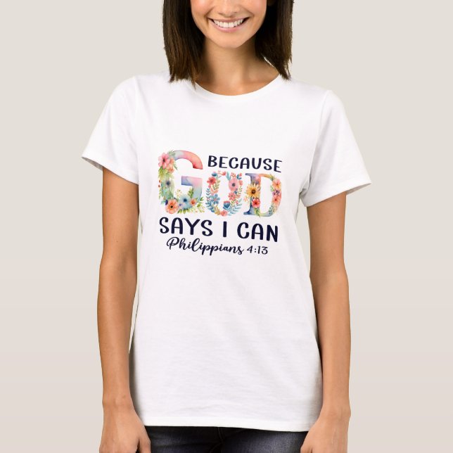 T-shirt Parce Que Dieu Dit Que Je Peux Chrétienne (Devant)