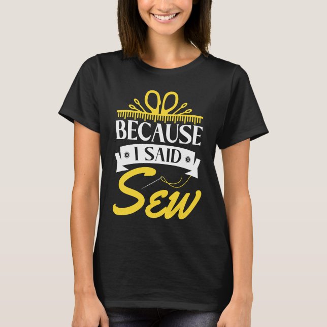 T-shirt Parce Que J'Ai Dit Coudre 2 (Devant)