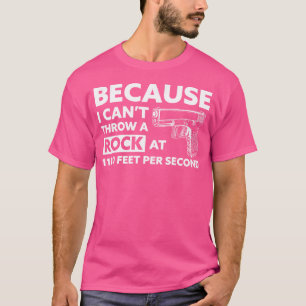 T-shirt Parce que je ne peux pas lancer une pierre à 1100