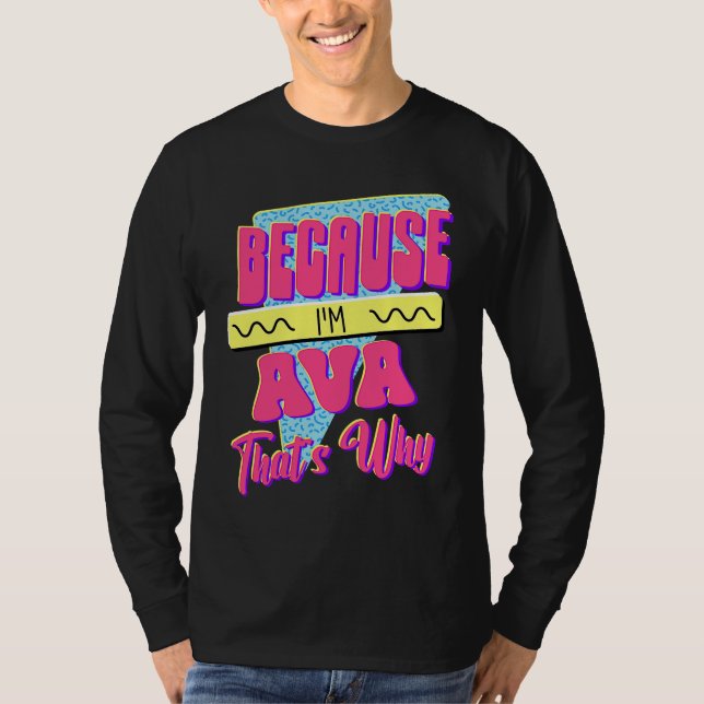 T-shirt Parce que je suis Ava C'est pourquoi (Devant)