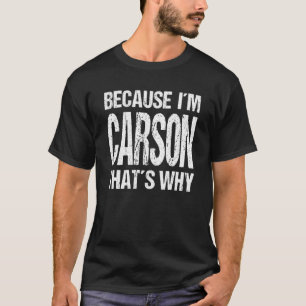 T-SHIRT PARCE QUE JE SUIS CARSON, C'EST POURQUOI JOUER
