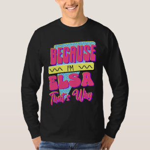 T-shirt Parce que je suis Elsa voilà pourquoi