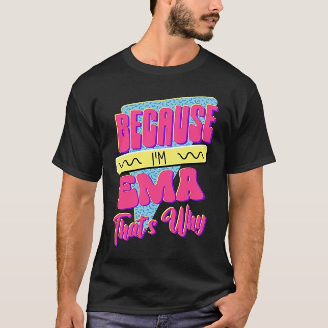 T-shirt Parce que je suis Ema C'est pourquoi (Devant)