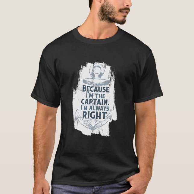 T-shirt Parce que je suis l'Ancre de citation du capitaine (Devant)