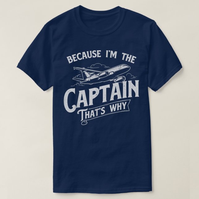 T-shirt Parce Que Je Suis Le Capitaine C'Est Pourquoi Aéro (Design devant)