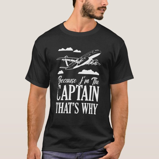 T-shirt Parce que je suis le capitaine C'est pourquoi l'av (Devant)