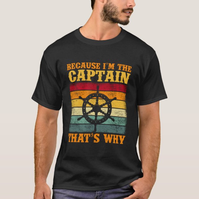 T-shirt Parce que JE Suis Le Capitaine De Voile Bateau De  (Devant)