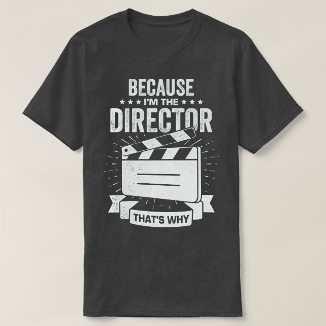 T-shirt Parce Que Je Suis Le Directeur C'Est Pourquoi (Design devant)