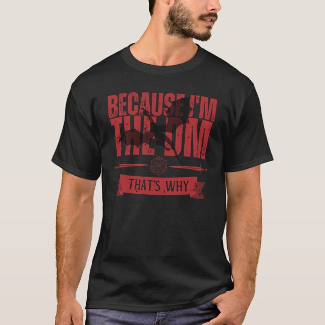T-shirt Parce que je suis le dm c'est pourquoi (Devant)