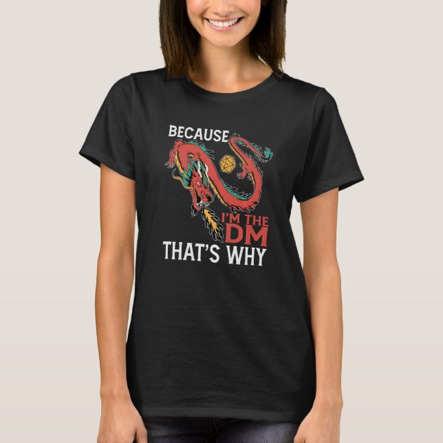 T-shirt Parce que je suis le Dm C'est pourquoi (Devant)