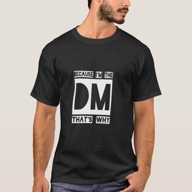 T-shirt Parce que je suis le Dm C'est pourquoi Gaming Imag (Devant)