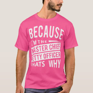 T-shirt Parce que JE SUIS le maître-chef de la marine Mcpo