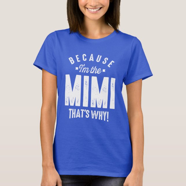 T-shirt Parce que je suis le Mimi (Devant)