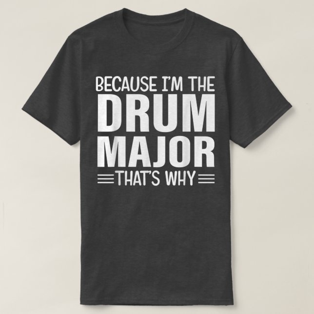 T-shirt Parce Que Je Suis Les TamboursQue C'Est Pourquoi D (Design devant)