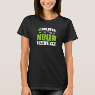 T-shirt Parce que je suis Memaw, c'est pourquoi  Mèmes de 