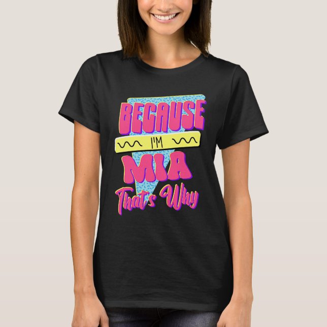 T-shirt Parce que je suis Mia C'est Pourquoi (Devant)
