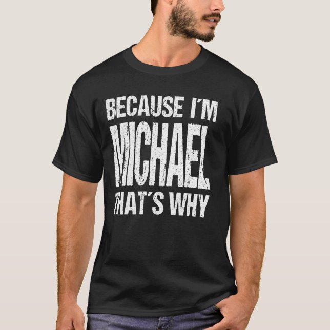T-SHIRT PARCE QUE JE SUIS MICHAEL, C'EST POURQUOI JOUER (Devant)