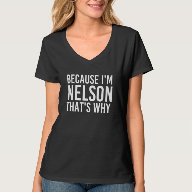 T-shirt Parce que je suis Nelson C'est pourquoi l'idée amu (Devant)