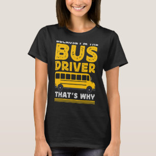 T-shirt Parce Que Je Suis Pilote De Bus De L'École Pilote 
