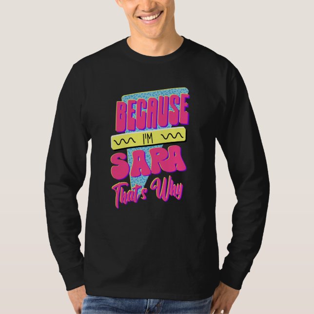 T-shirt Parce que je suis Sara C'est pourquoi (Devant)