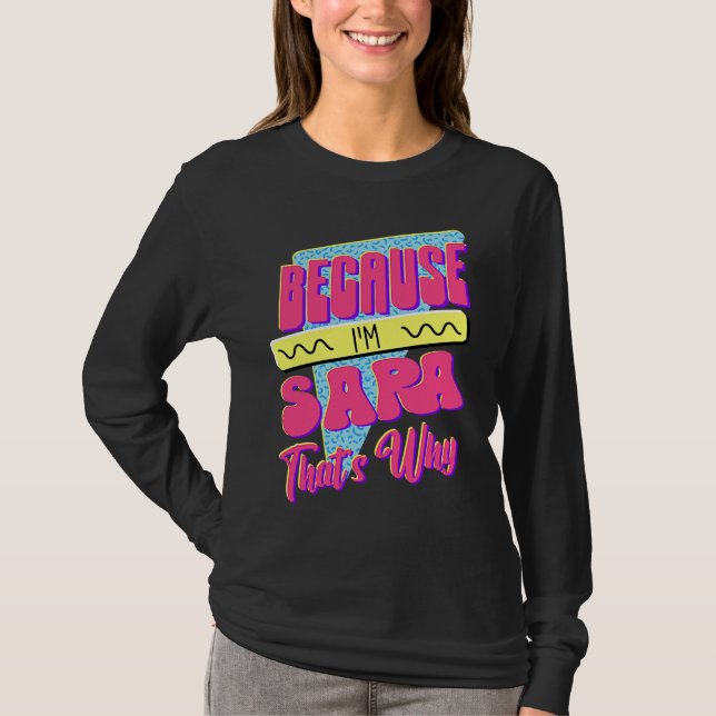 T-shirt Parce que je suis Sara C'est Pourquoi (Devant)
