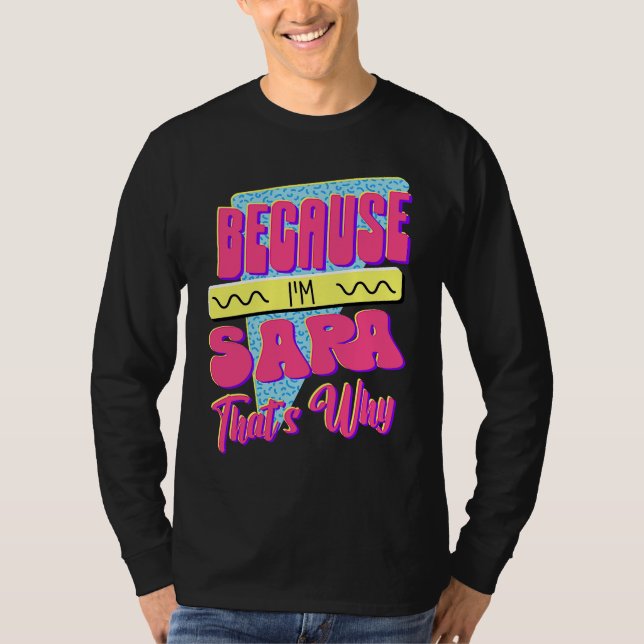 T-shirt Parce que je suis Sara C'est Pourquoi (Devant)
