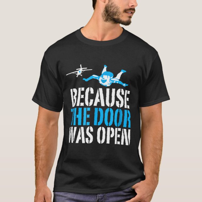 T-shirt Parce que la porte était ouverte Funny Skydiving A (Devant)