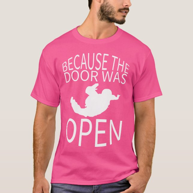 T-shirt Parce Que La Porte Était Ouverte Parachutant Skydi (Devant)