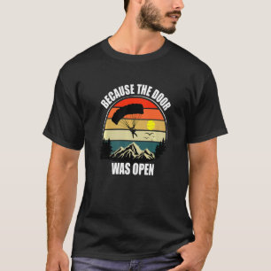 T-shirt Parce que la porte était ouverte - Skydiving Premi