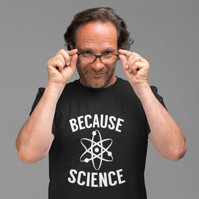 T-shirt Parce que la science (Créateur téléchargé)