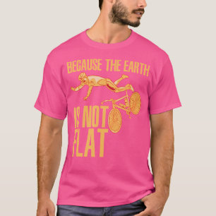 T-shirt Parce Que La Terre N'Est Pas Vélo Plat Bm