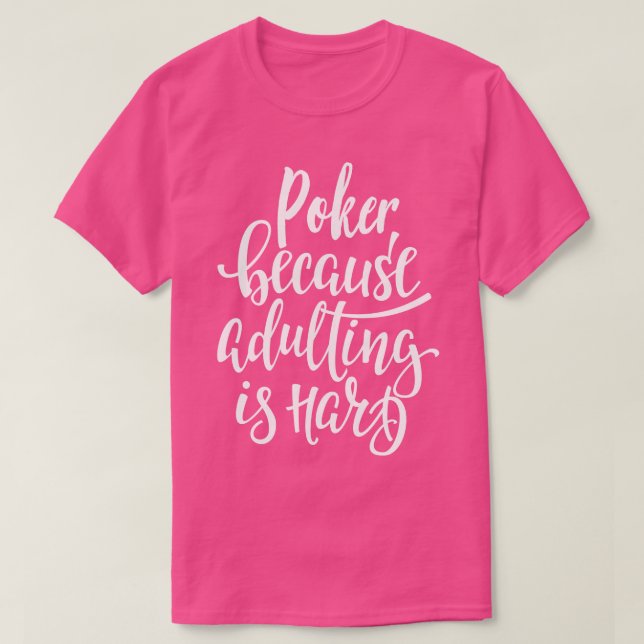 T-shirt Parce Que L'Adulte Est Difficile 1 (Design devant)
