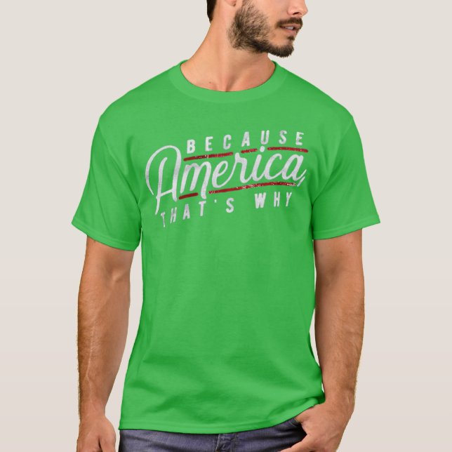 T-shirt Parce que l'Amérique, c'est pourquoi (Devant)