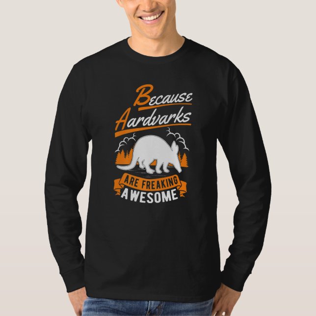 T-shirt Parce Que Les Aardvarks Font Éclater Awesome Aardv (Devant)