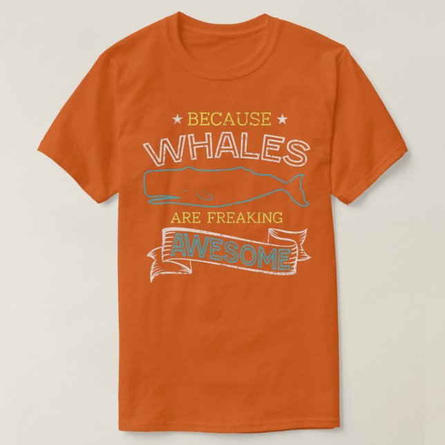 T-shirt Parce Que Les Baleines Font Des Foules Incroyables (Design devant)